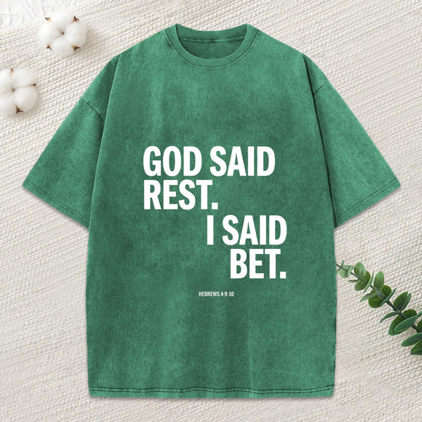 God Said Rest I Said Bet Christian Washed T-Shirt