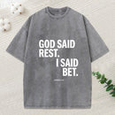 God Said Rest I Said Bet Christian Washed T-Shirt