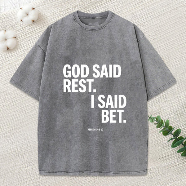 God Said Rest I Said Bet Christian Washed T-Shirt
