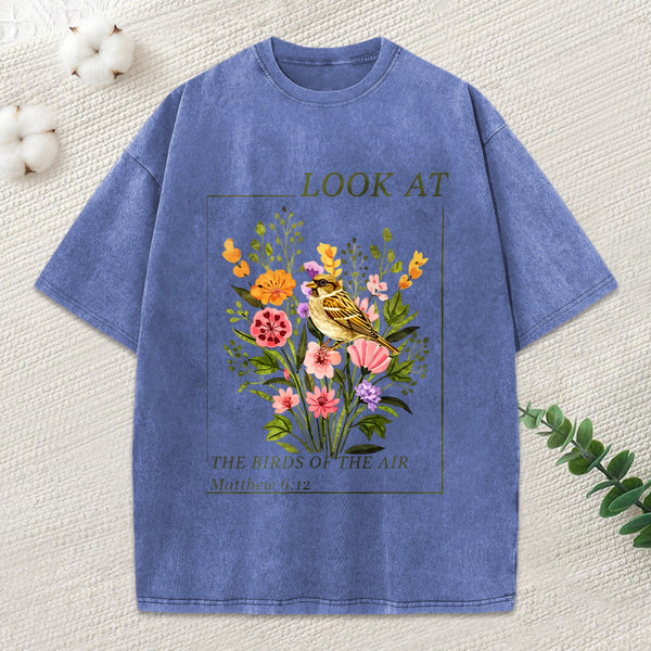 Look At The Birds Of The Air Christian Washed T-Shirt