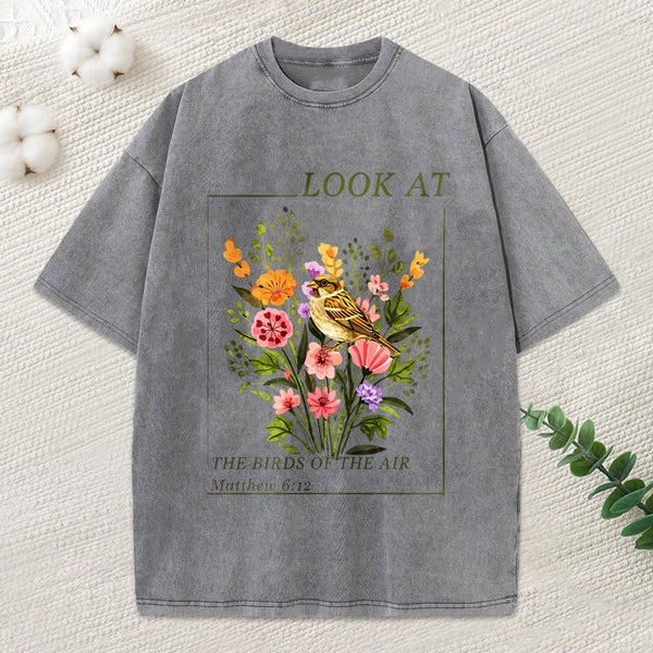 Look At The Birds Of The Air Christian Washed T-Shirt