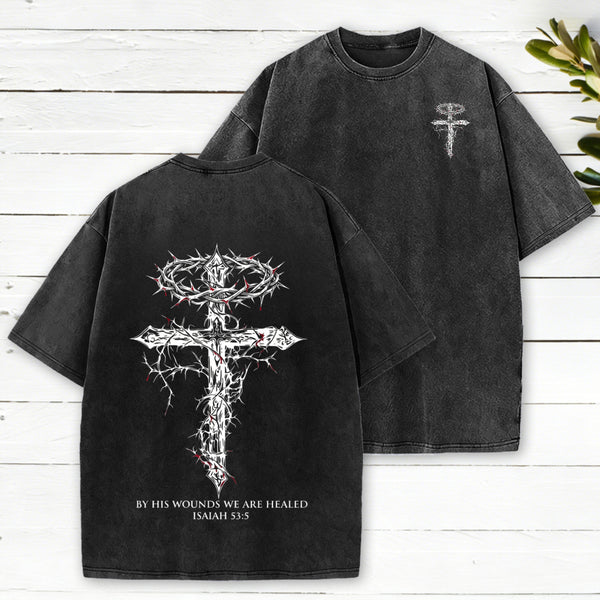 By His Wounds We Are Healed Christian Washed T-Shirt