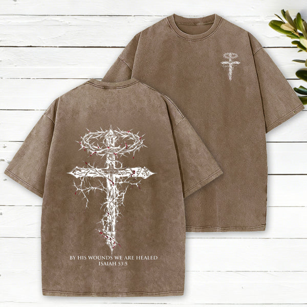 By His Wounds We Are Healed Christian Washed T-Shirt