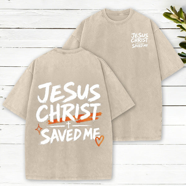 Jesus Christ Saved Me Christian Washed T-Shirt