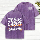 Jesus Christ Saved Me Christian Washed T-Shirt