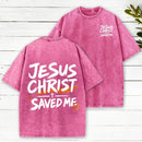 Jesus Christ Saved Me Christian Washed T-Shirt