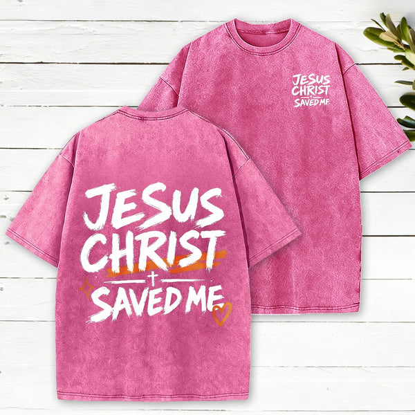 Jesus Christ Saved Me Christian Washed T-Shirt