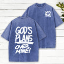 God'S Plans Over Mine Christian Washed T-Shirt