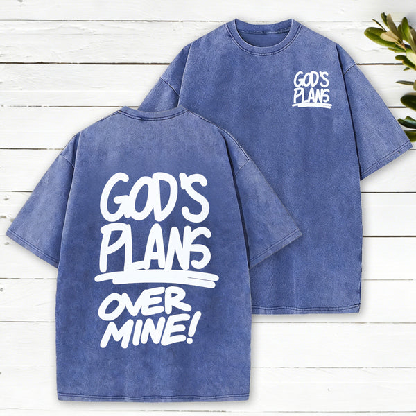 God'S Plans Over Mine Christian Washed T-Shirt