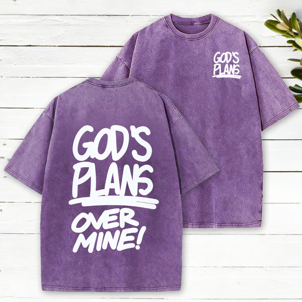 God'S Plans Over Mine Christian Washed T-Shirt