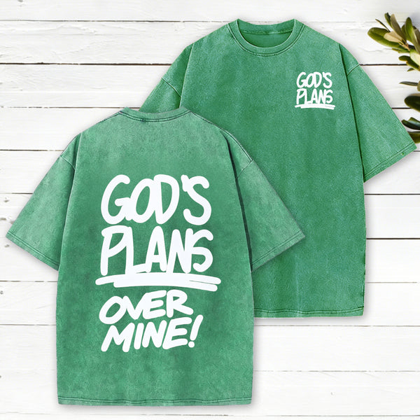God'S Plans Over Mine Christian Washed T-Shirt