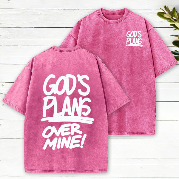God'S Plans Over Mine Christian Washed T-Shirt