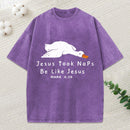 Jesus Took Naps Be Like Jesus Christian Washed T-Shirt