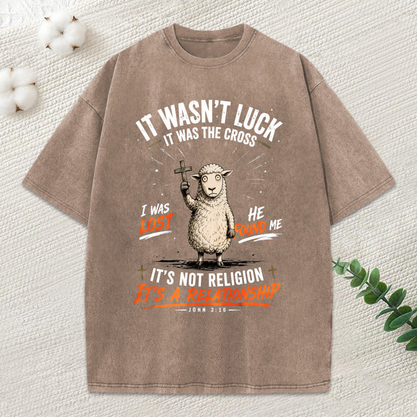 It Wasn'T Luck It Was The Cross Christian Washed T-Shirt