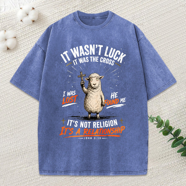 It Wasn'T Luck It Was The Cross Christian Washed T-Shirt