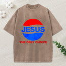 Jesus The Only Choice Christian Washed T-Shirt