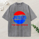Jesus The Only Choice Christian Washed T-Shirt