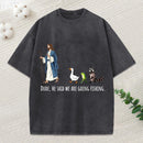 He Said We Are Going Fishing Christian Washed T-Shirt