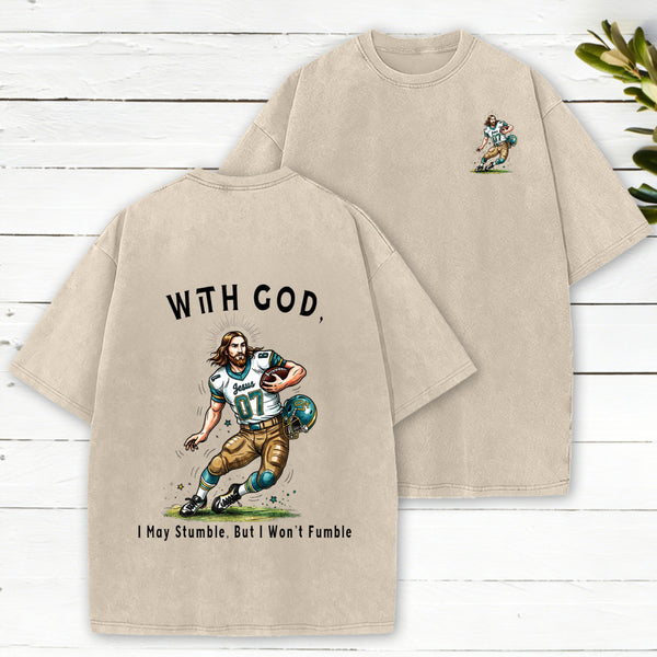 With God I Stumble Never Fumble Christian Washed T-Shirt