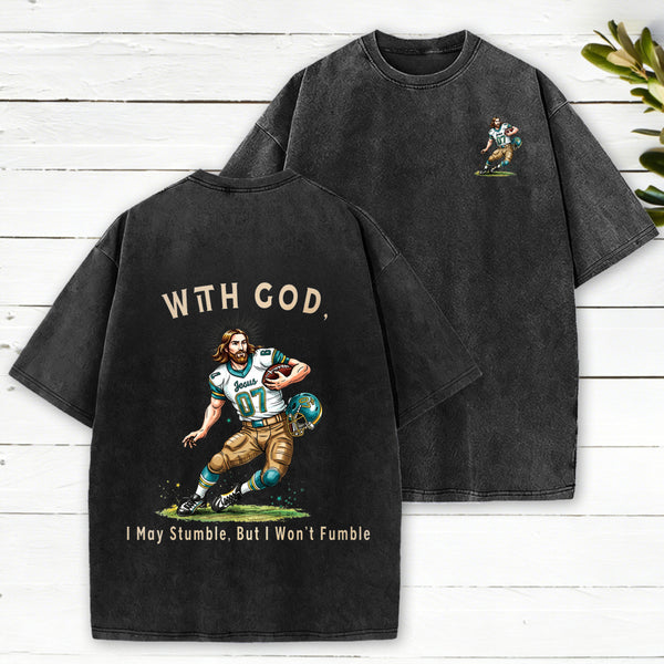 With God I Stumble Never Fumble Christian Washed T-Shirt