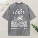 Get In Loser Christian Washed T-Shirt