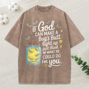If God Can Make A Bug'S Butt Light Up Christian Washed T-Shirt