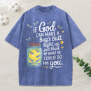 If God Can Make A Bug'S Butt Light Up Christian Washed T-Shirt