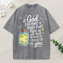 If God Can Make A Bug'S Butt Light Up Christian Washed T-Shirt