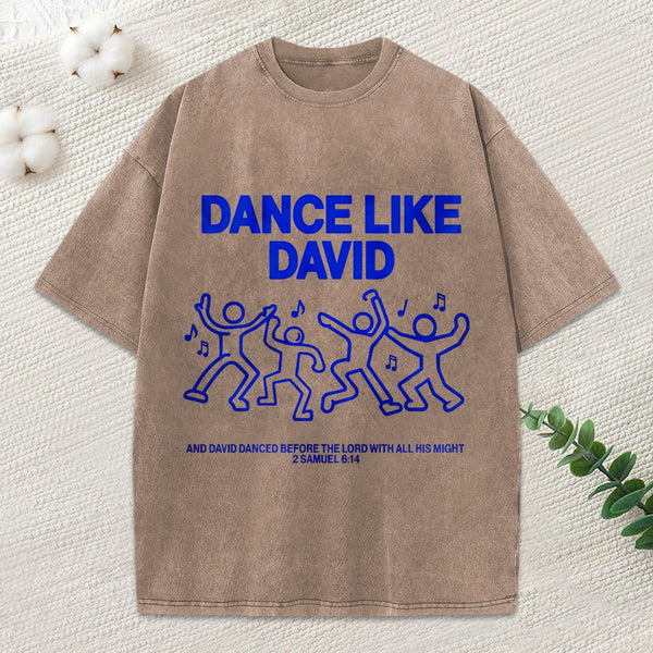 Dance Like Daivd Christian Washed T-Shirt