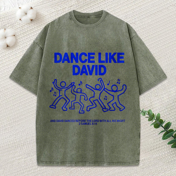 Dance Like Daivd Christian Washed T-Shirt