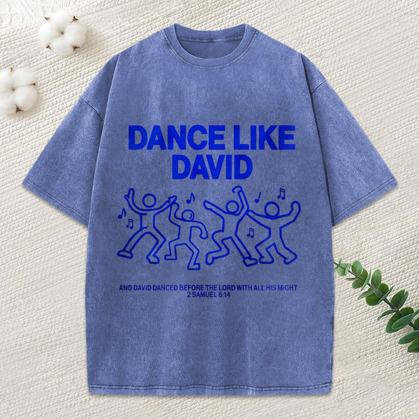 Dance Like Daivd Christian Washed T-Shirt
