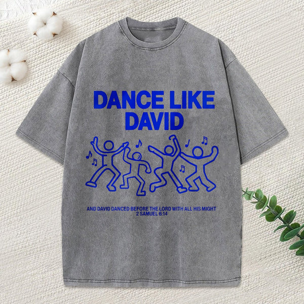 Dance Like Daivd Christian Washed T-Shirt