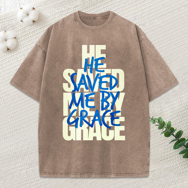 He Saved Me By Grace Christian Washed T-Shirt