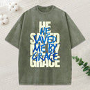 He Saved Me By Grace Christian Washed T-Shirt