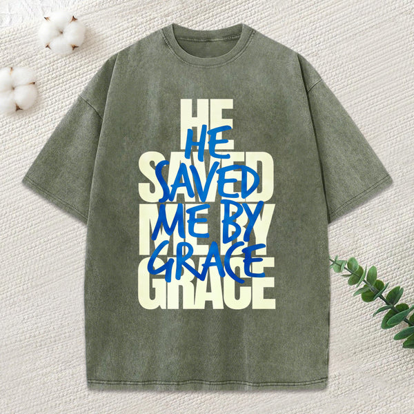 He Saved Me By Grace Christian Washed T-Shirt