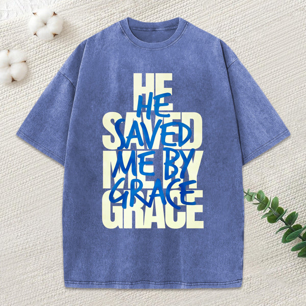 He Saved Me By Grace Christian Washed T-Shirt
