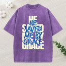 He Saved Me By Grace Christian Washed T-Shirt
