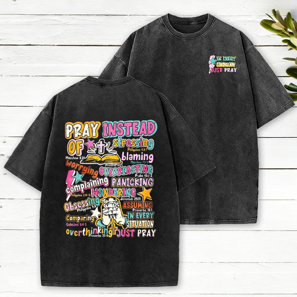 In Every Stiuation Just Pray Christian Washed T-Shirt