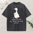 Sorry I'M Late His Timing Not Mine Christian Washed T-Shirt