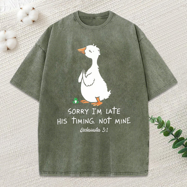 Sorry I'M Late His Timing Not Mine Christian Washed T-Shirt