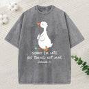Sorry I'M Late His Timing Not Mine Christian Washed T-Shirt