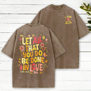 Let All That You Do Be Done Christian Washed T-Shirt