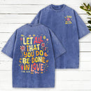 Let All That You Do Be Done Christian Washed T-Shirt