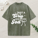 Just A Girl Who Loves God Christian Washed T-Shirt