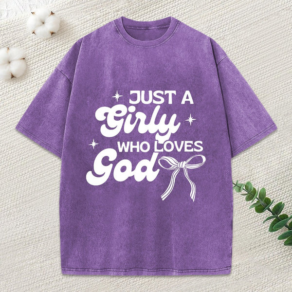Just A Girl Who Loves God Christian Washed T-Shirt