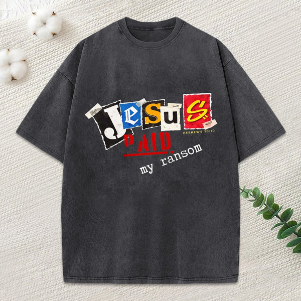 Jesus Paid My Ransom Christian Washed T-Shirt