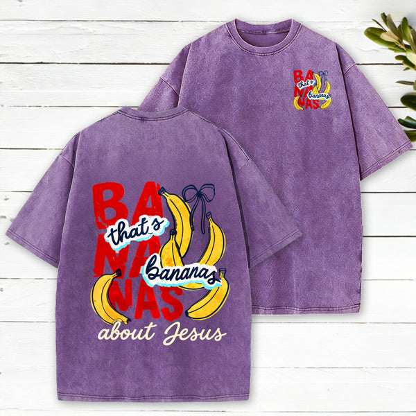 That'S Bananas About Jesus Christian Washed T-Shirt