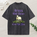 Jesus Will Never Give Up On You Christian Washed T-Shirt