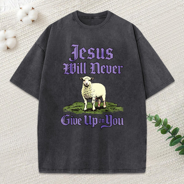 Jesus Will Never Give Up On You Christian Washed T-Shirt