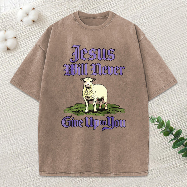 Jesus Will Never Give Up On You Christian Washed T-Shirt